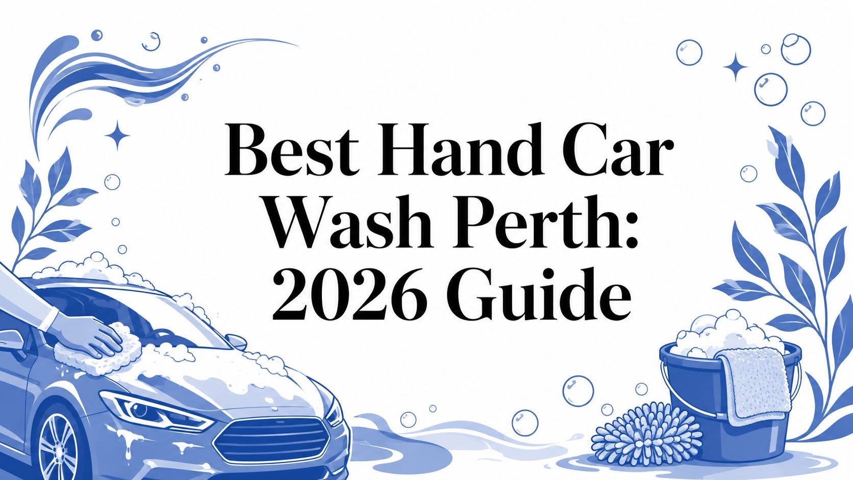 Best Hand Car Wash in Perth: 2026 Guide
