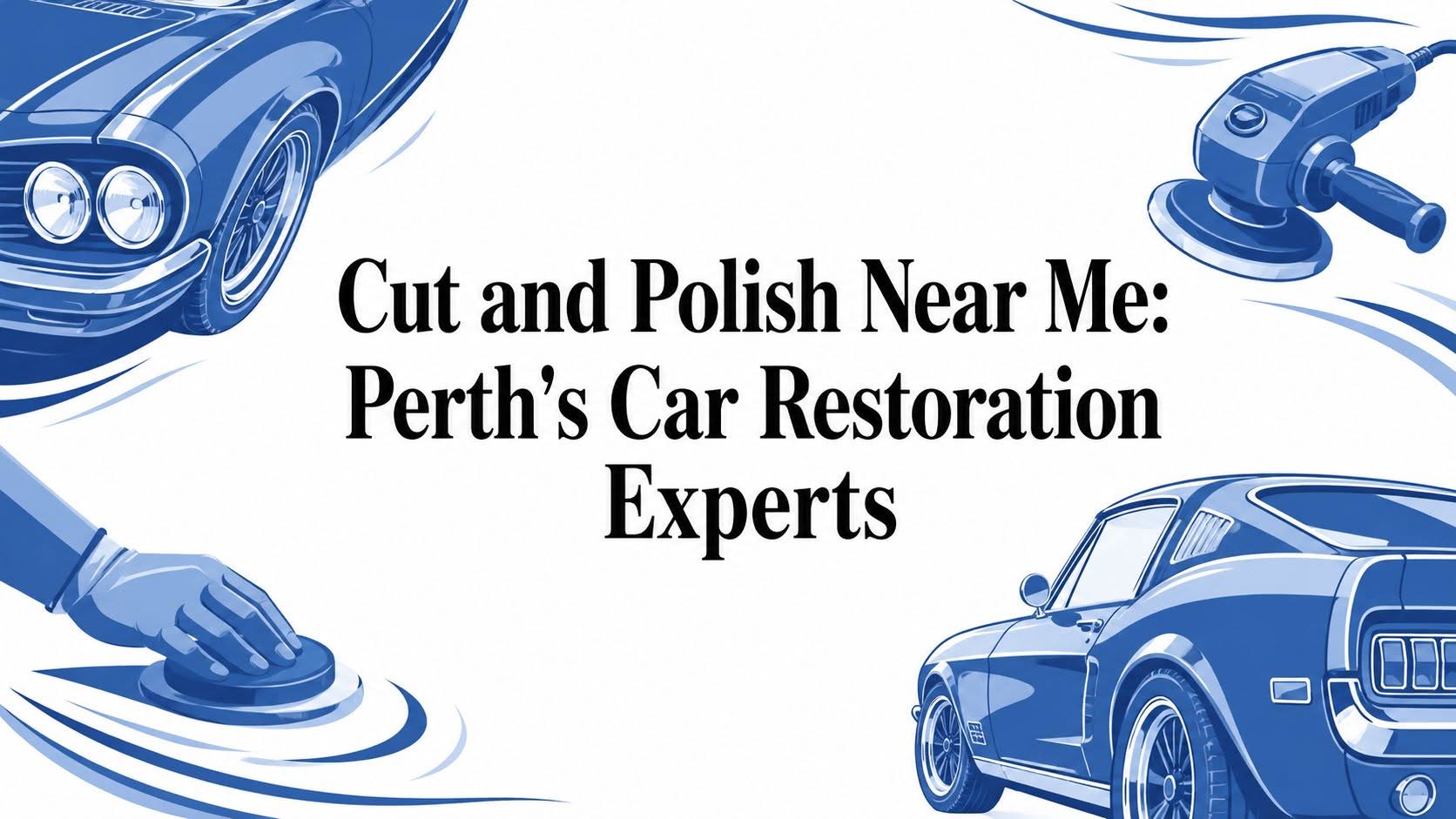 Cut and Polish Near Me: Perth's Car Restoration Experts