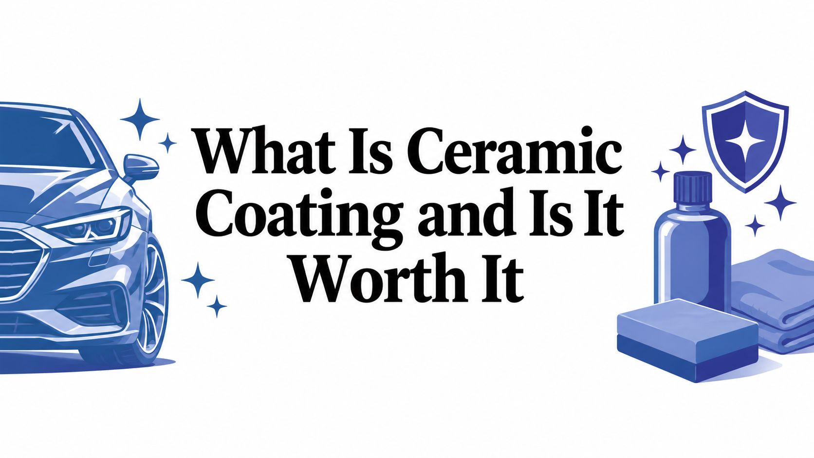 What Is Ceramic Coating and Is It Worth It