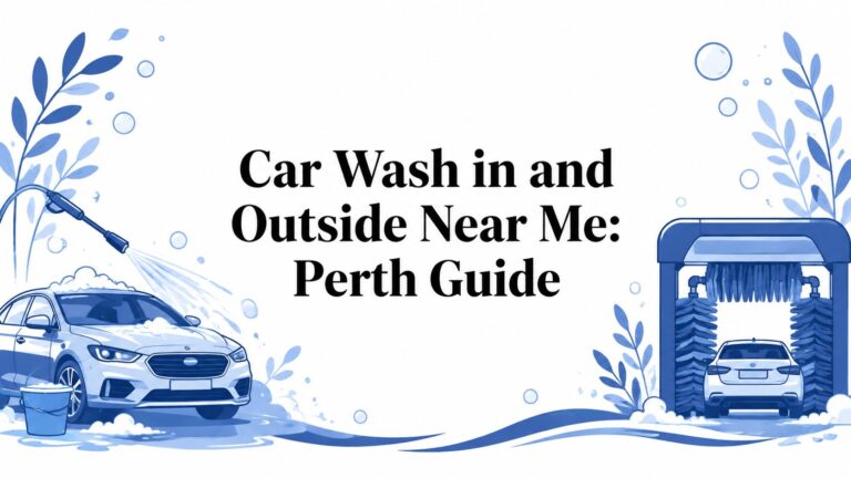 Car Wash in and Outside Near Me: Perth Guide