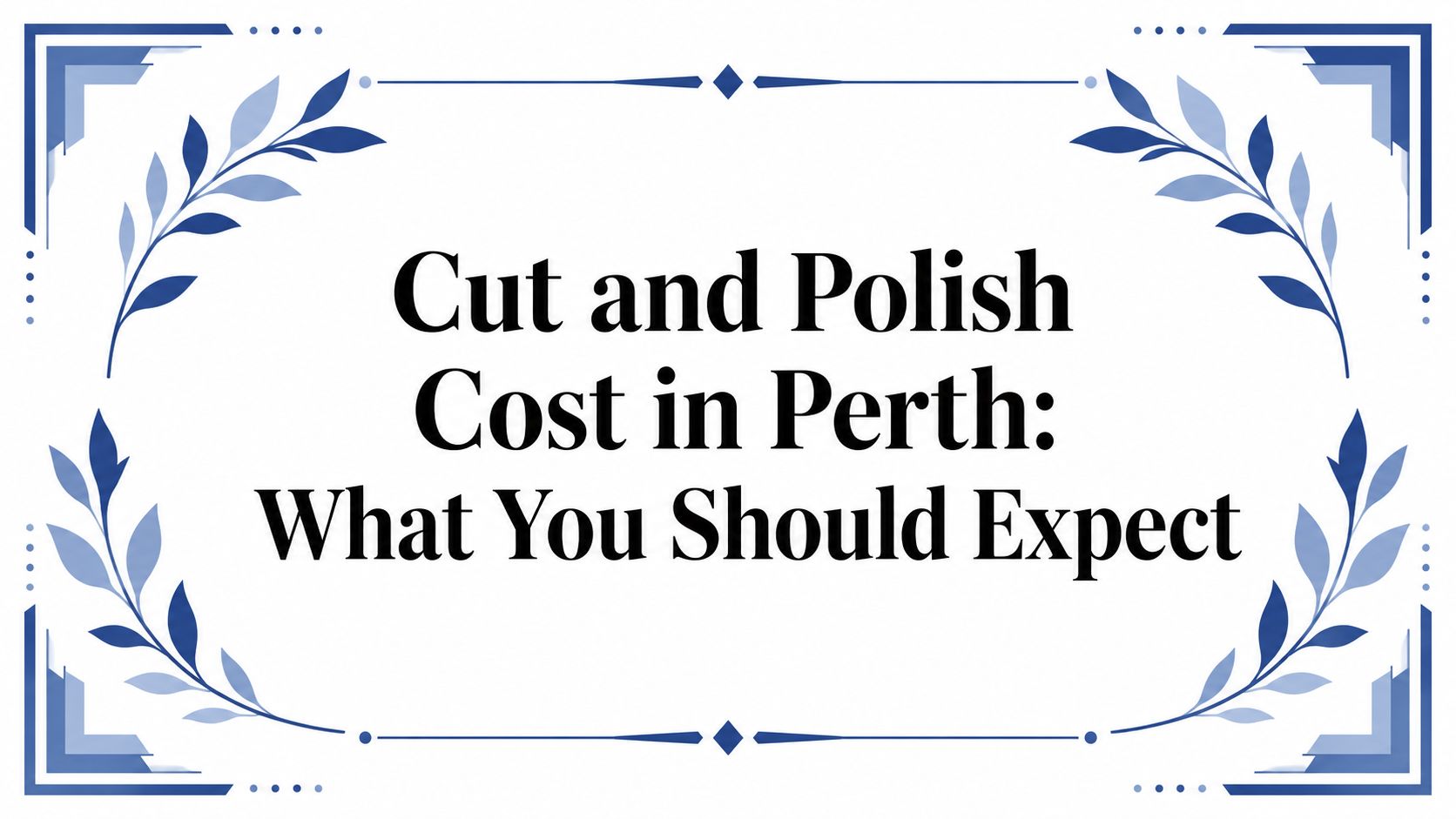 cut-and-polish-cost-title-card