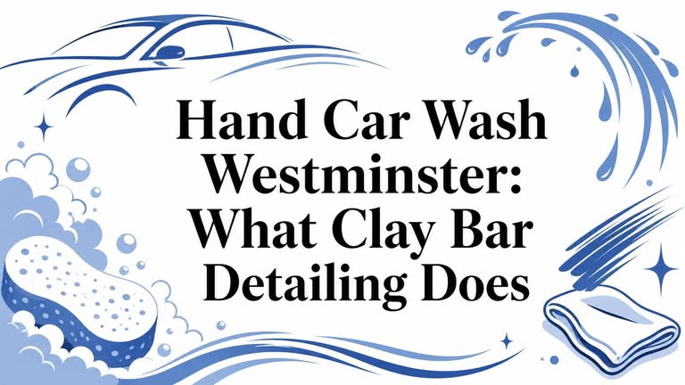 hand-car-wash-westminster-clay-bar